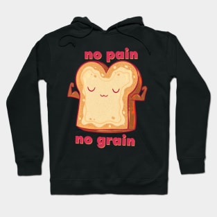 No Pain No Grain Hoodie